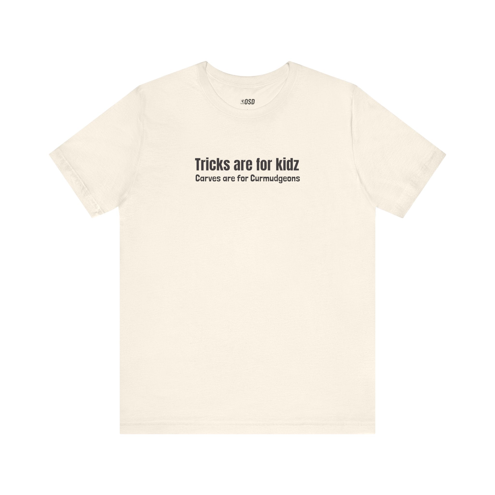 T-shirt: Tricks are for Kidz